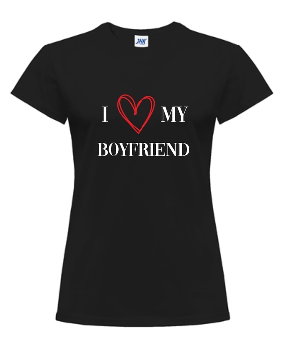 I Love My Boyfriend - Koszulka z nadrukiem damska