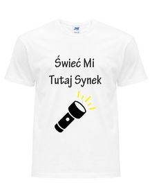 Świeć mi tutaj Synek - koszulka męska na Dzień Taty 